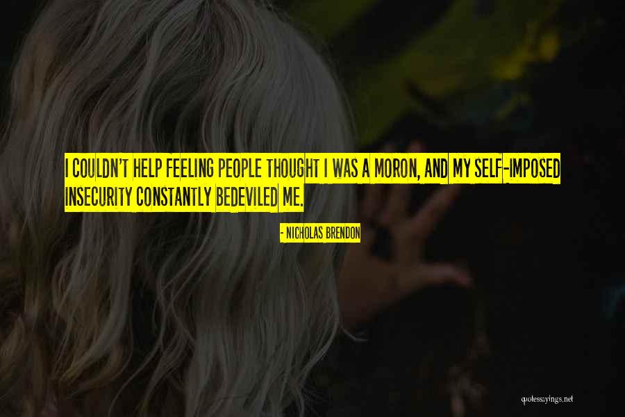 Self Insecurity Quotes By Nicholas Brendon Self Insecurity Quotes By Nicholas Brendon