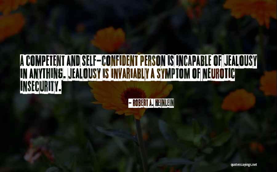 Self Insecurity Quotes By Robert A. Heinlein Self Insecurity Quotes By Robert A. Heinlein