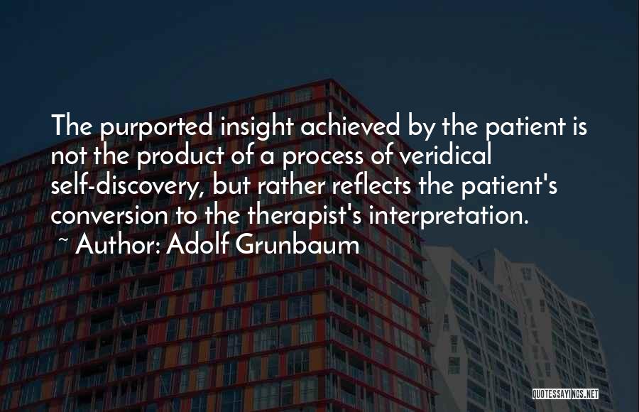 Self Insight Quotes By Adolf Grunbaum