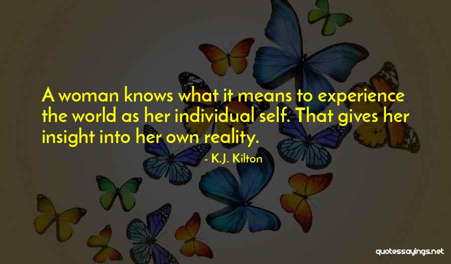 Self Insight Quotes By K.J. Kilton Self Insight Quotes By K.J. Kilton