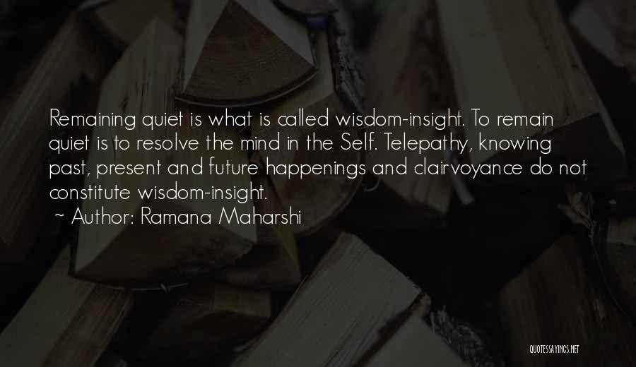 Self Insight Quotes By Ramana Maharshi
