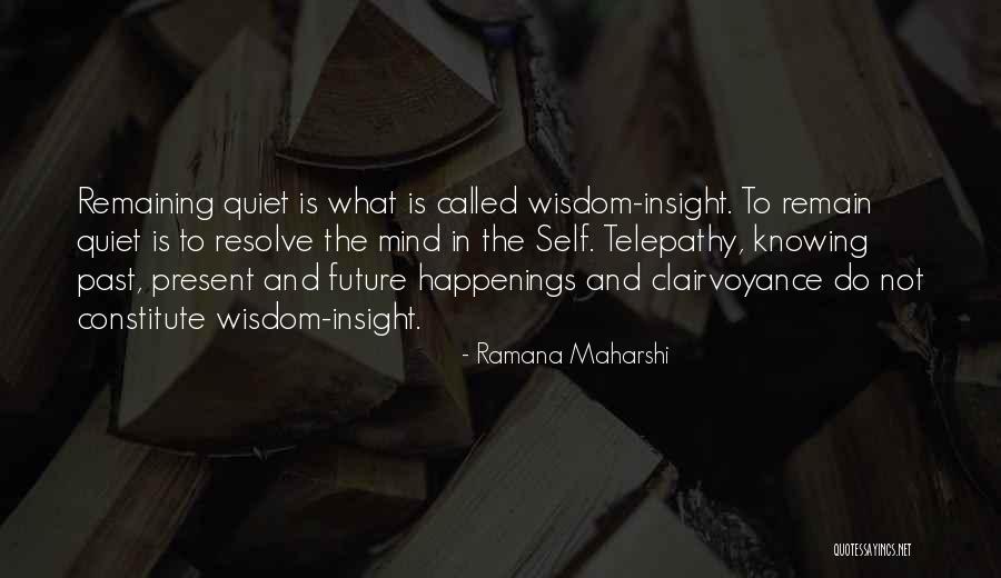 Self Insight Quotes By Ramana Maharshi