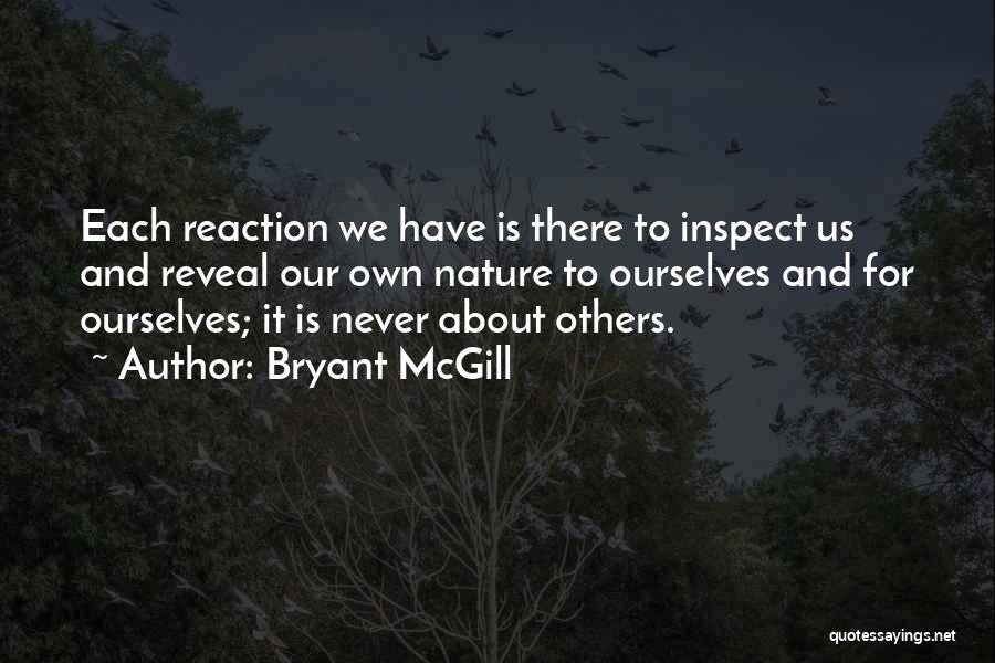 Self Inspection Quotes By Bryant McGill