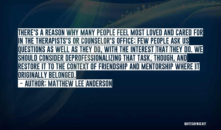 Self Interest Friendship Quotes By Matthew Lee Anderson