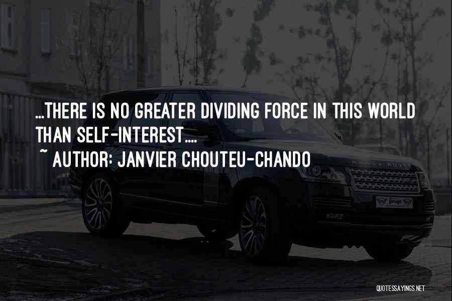 Self Interest Love Quotes By Janvier Chouteu-Chando