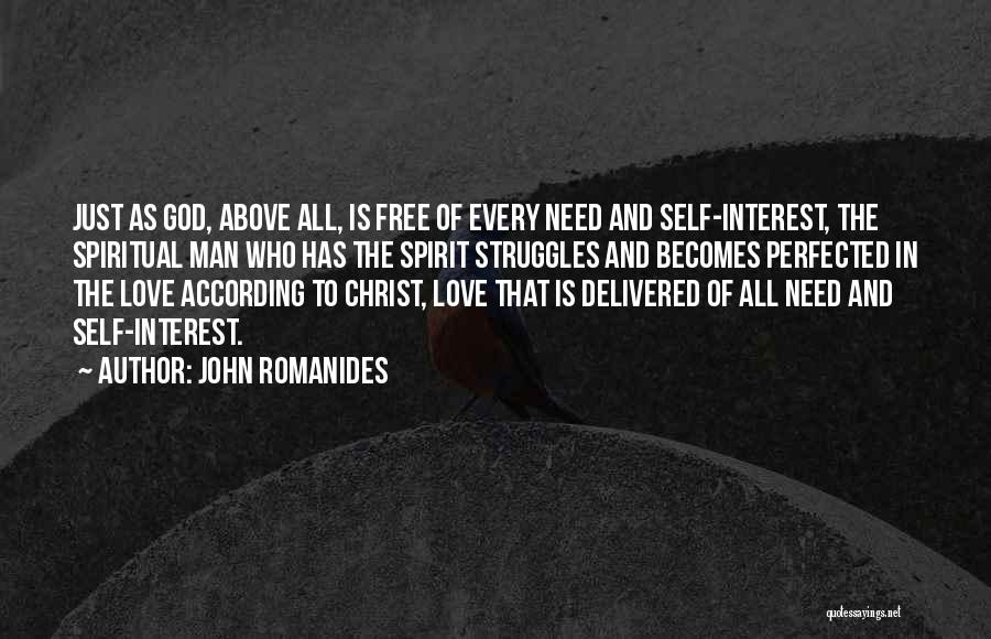 Self Interest Love Quotes By John Romanides