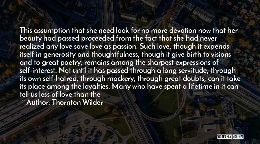Self Interest Love Quotes By Thornton Wilder