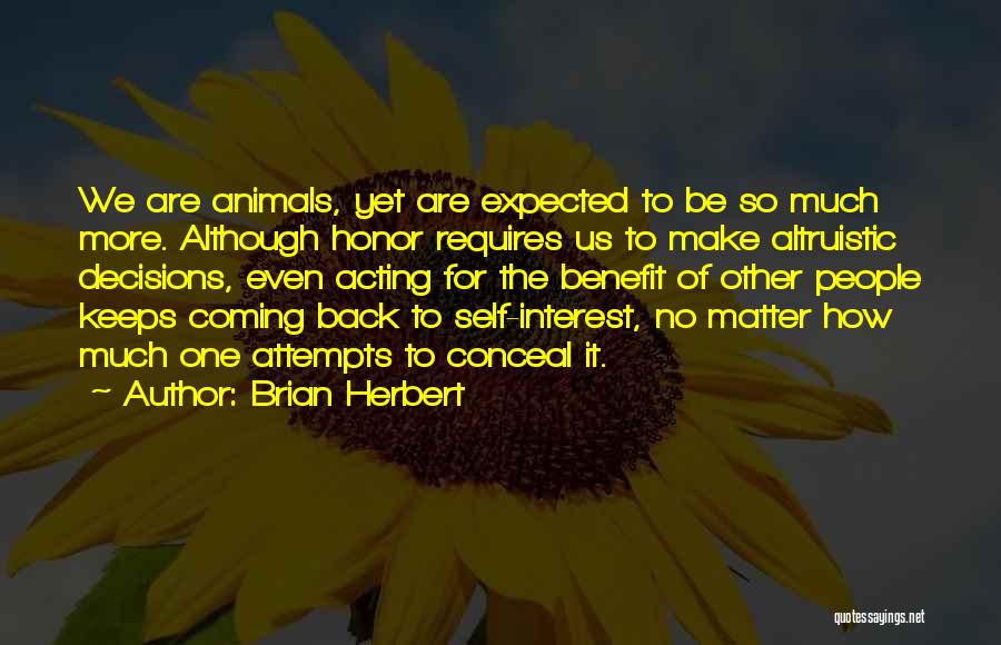 Self Interest Quotes By Brian Herbert