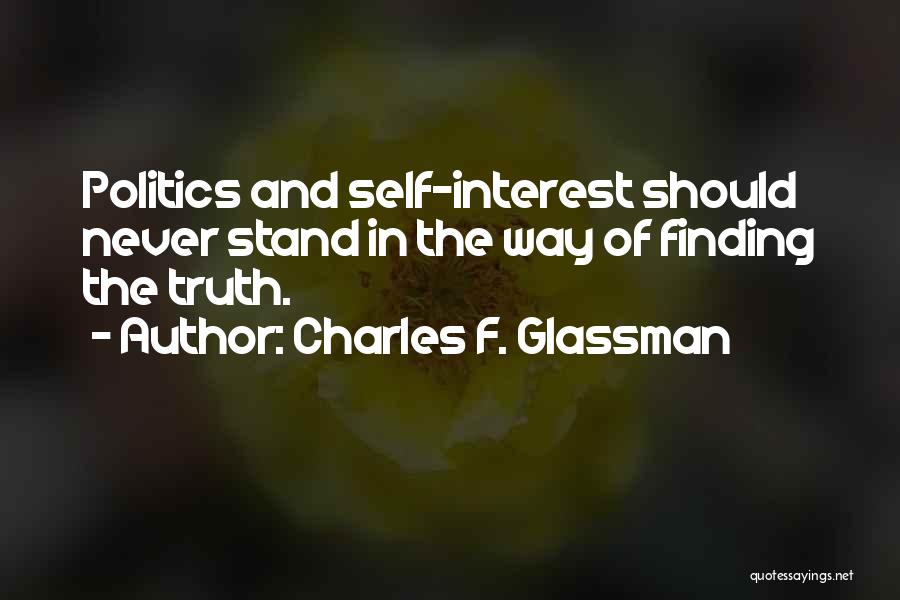 Self Interest Quotes By Charles F. Glassman