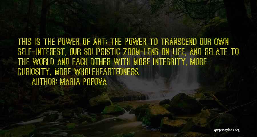 Self Interest Quotes By Maria Popova