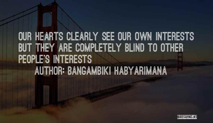 Self Interests Quotes By Bangambiki Habyarimana