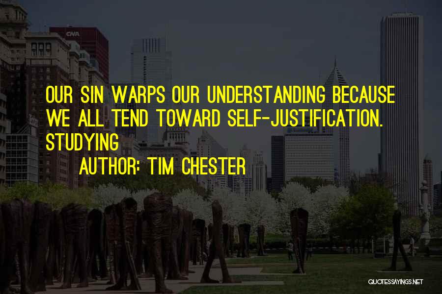 Self Justification Quotes By Tim Chester