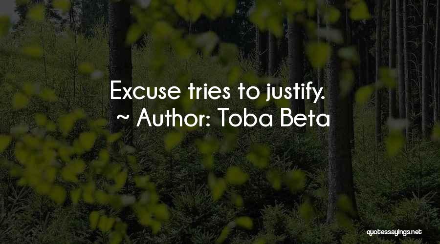 Self Justification Quotes By Toba Beta