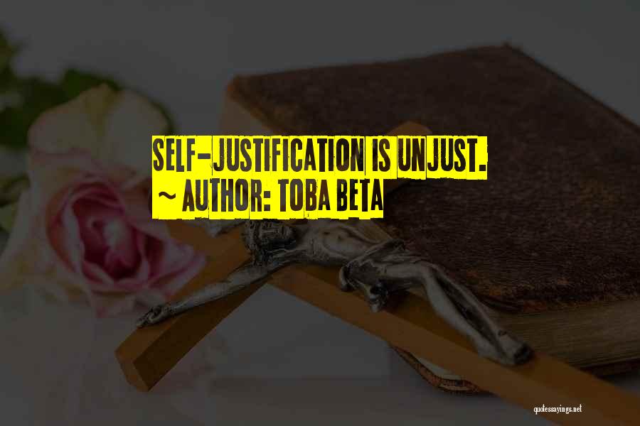 Self Justification Quotes By Toba Beta