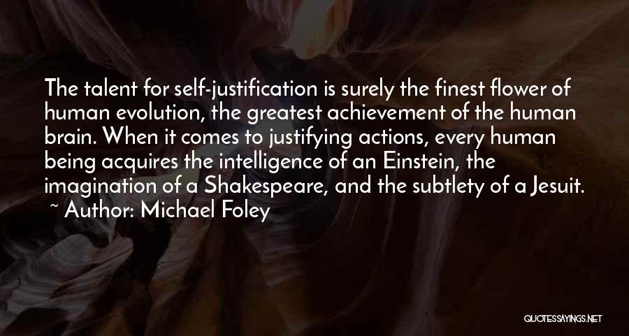 Self Justifying Quotes By Michael Foley