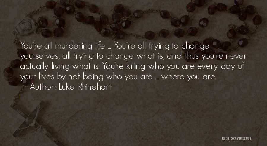Self Killing Quotes By Luke Rhinehart