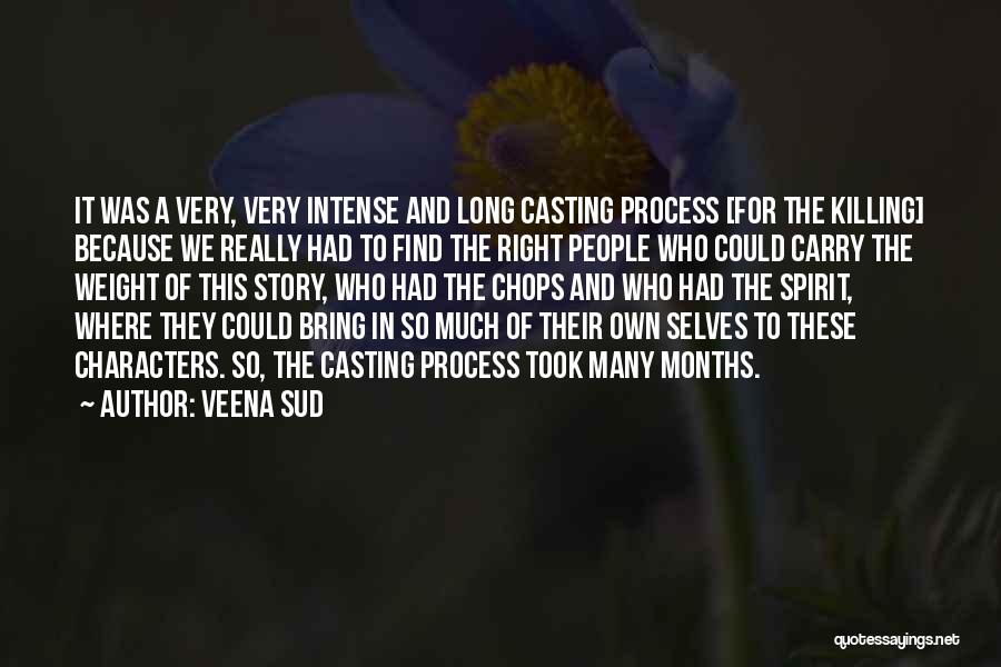 Self Killing Quotes By Veena Sud