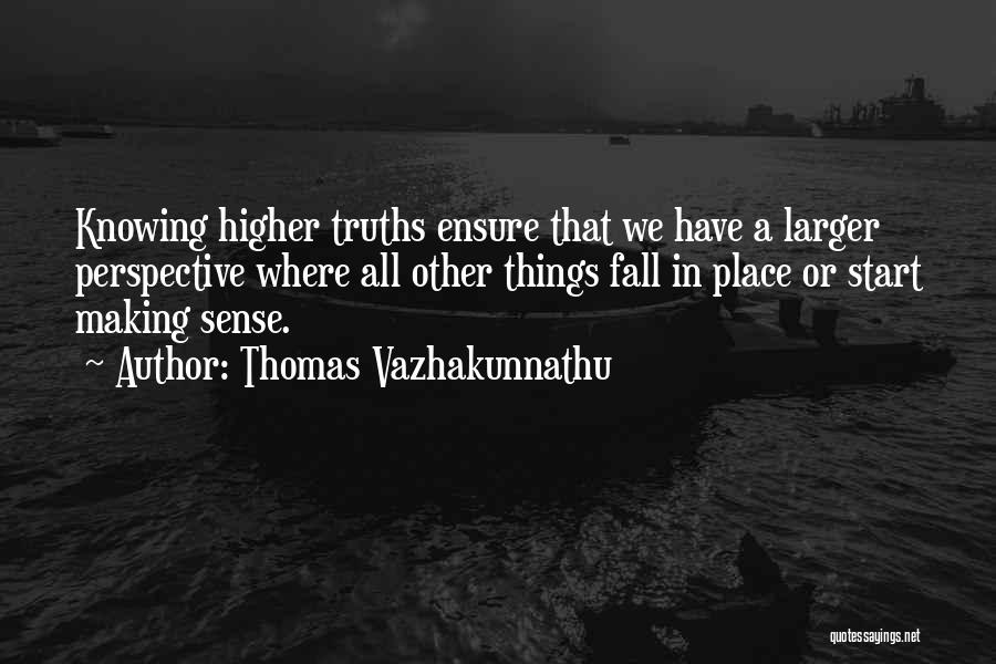 Self Knowing Quotes By Thomas Vazhakunnathu