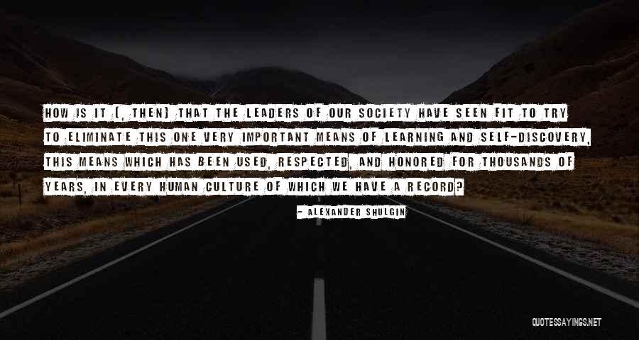 Self Learning Quotes By Alexander Shulgin Self Learning Quotes By Alexander Shulgin