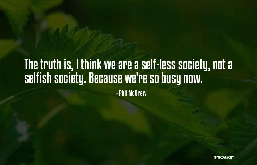 Self Less Quotes By Phil McGraw Self Less Quotes By Phil McGraw