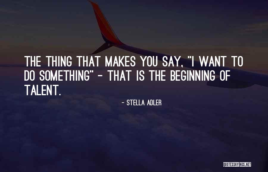 Self Life Motivation Quotes By Stella Adler Self Life Motivation Quotes By Stella Adler