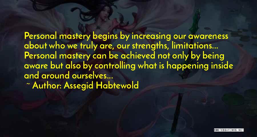 Self Limitations Quotes By Assegid Habtewold
