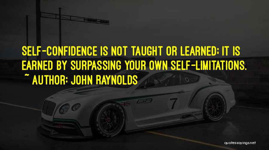 Self Limitations Quotes By John Raynolds