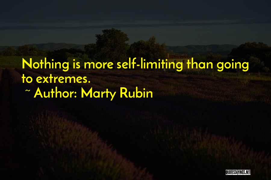 Self Limitations Quotes By Marty Rubin