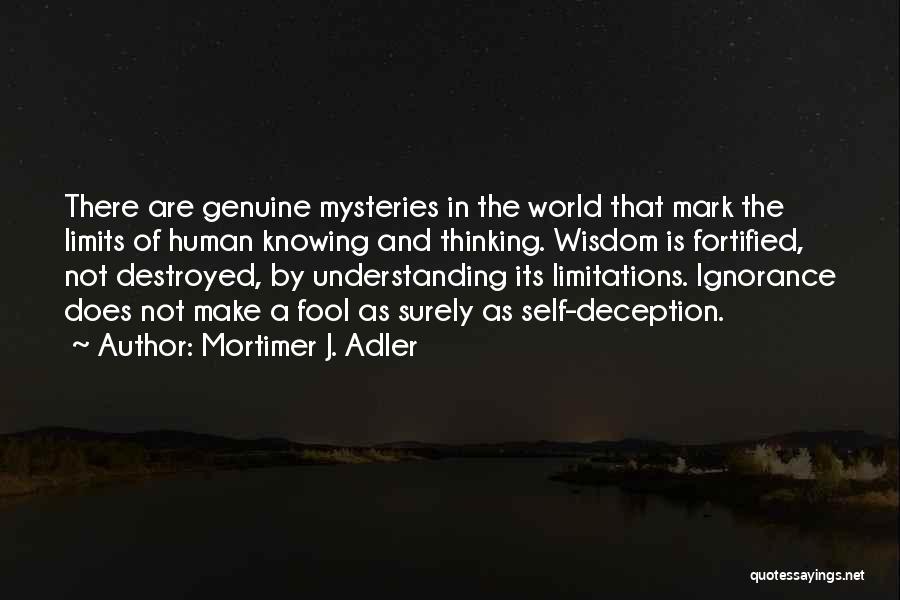 Self Limitations Quotes By Mortimer J. Adler