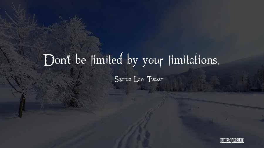 Self Limitations Quotes By Sharon Law Tucker