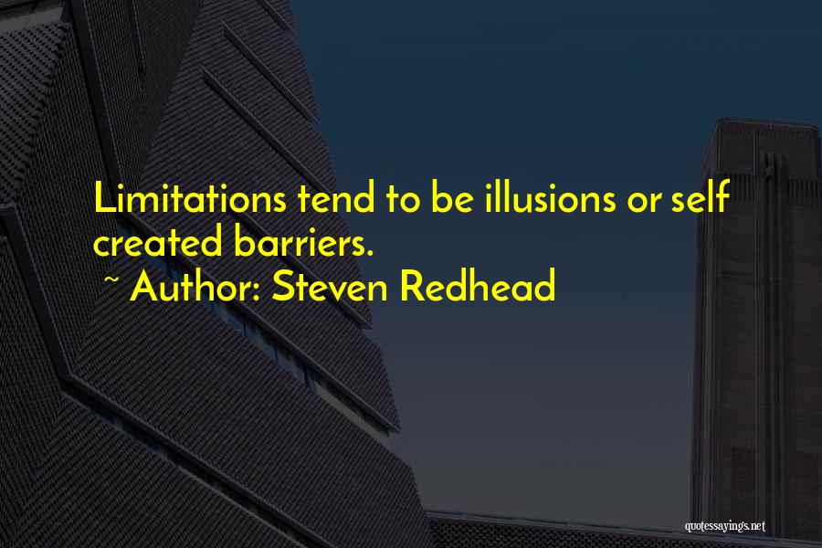 Self Limitations Quotes By Steven Redhead