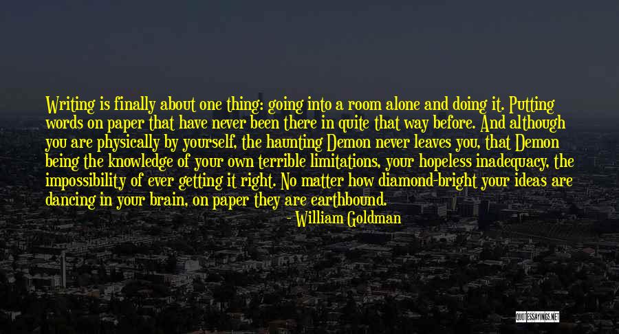 Self Limitations Quotes By William Goldman