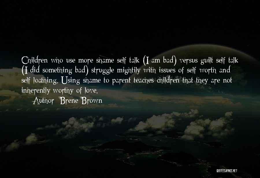 Self Loathing Quotes By Brene Brown