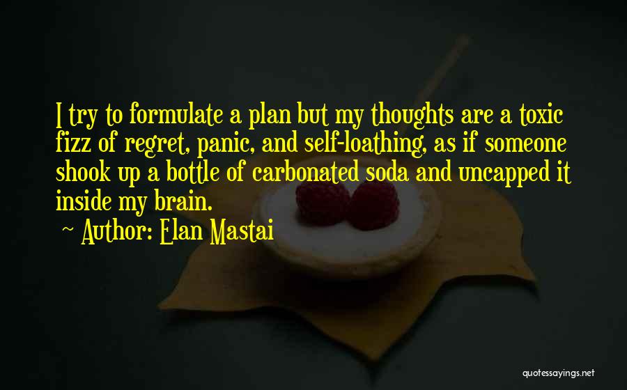 Self Loathing Quotes By Elan Mastai