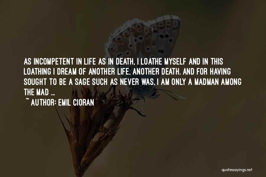 Self Loathing Quotes By Emil Cioran