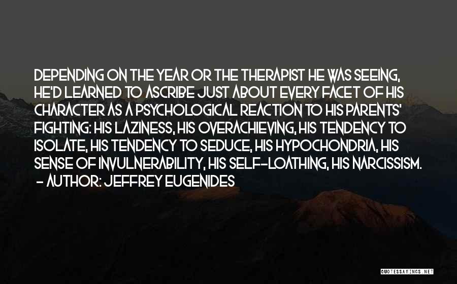 Self Loathing Quotes By Jeffrey Eugenides