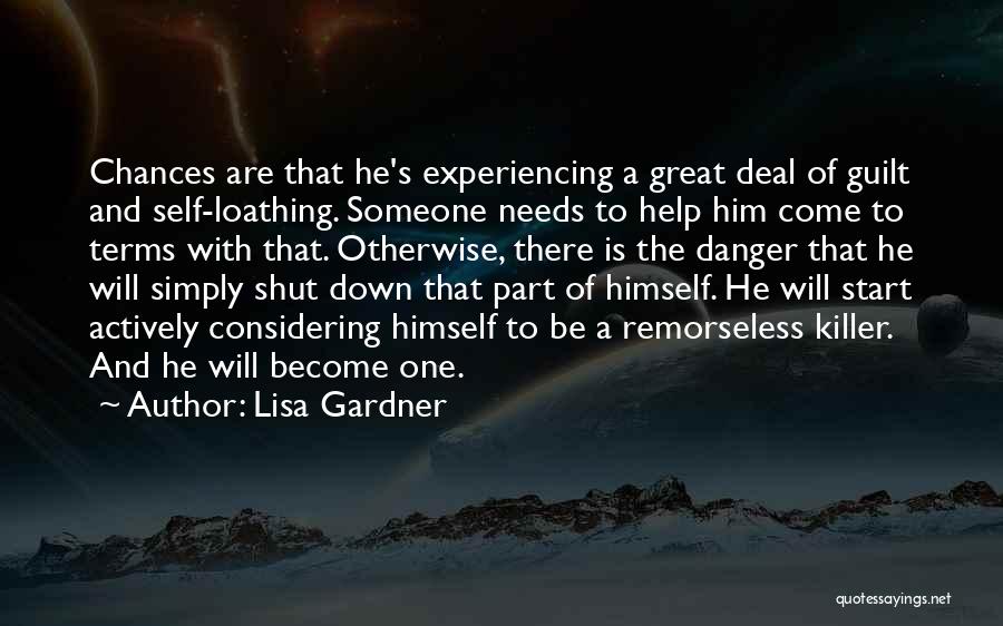 Self Loathing Quotes By Lisa Gardner