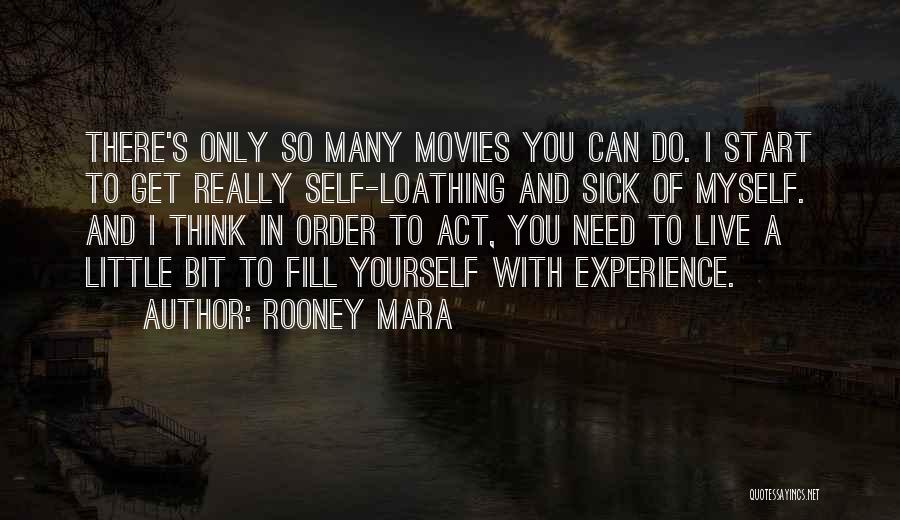 Self Loathing Quotes By Rooney Mara