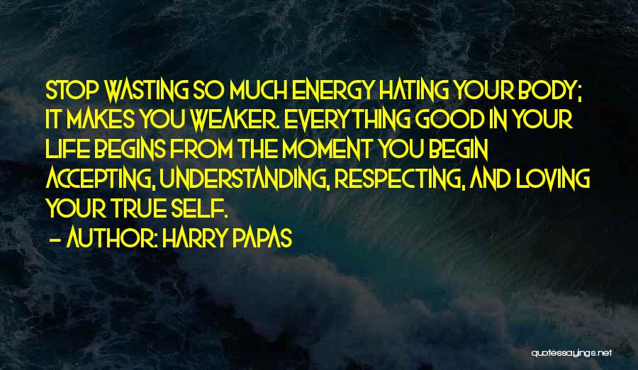 Self Love And Acceptance Quotes By Harry Papas