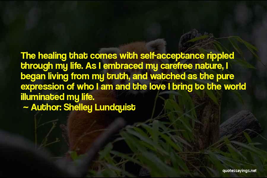 Self Love And Acceptance Quotes By Shelley Lundquist