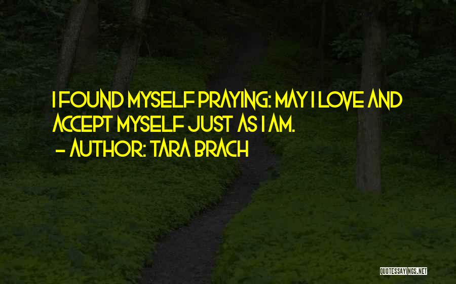 Self Love And Acceptance Quotes By Tara Brach