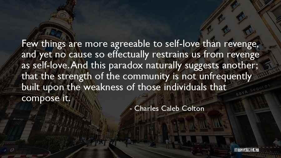 Self Love And Strength Quotes By Charles Caleb Colton Self Love And Strength Quotes By Charles Caleb Colton