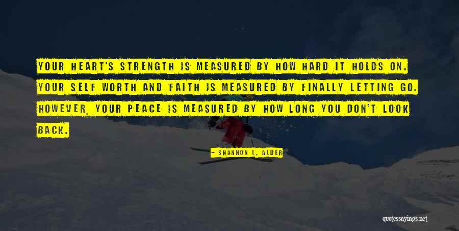 Self Love And Strength Quotes By Shannon L. Alder Self Love And Strength Quotes By Shannon L. Alder