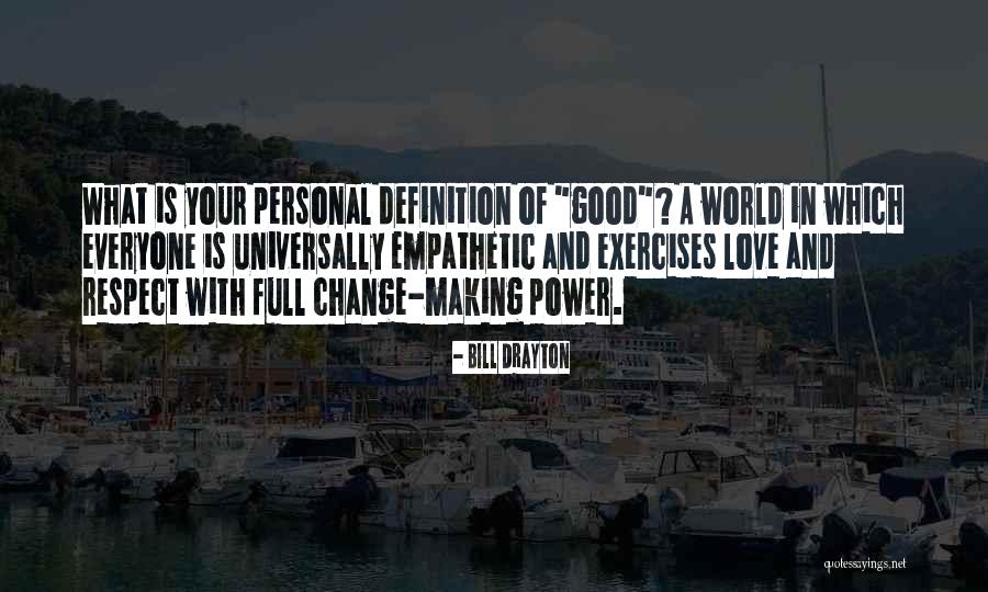 Self Love Exercises Quotes By Bill Drayton Self Love Exercises Quotes By Bill Drayton