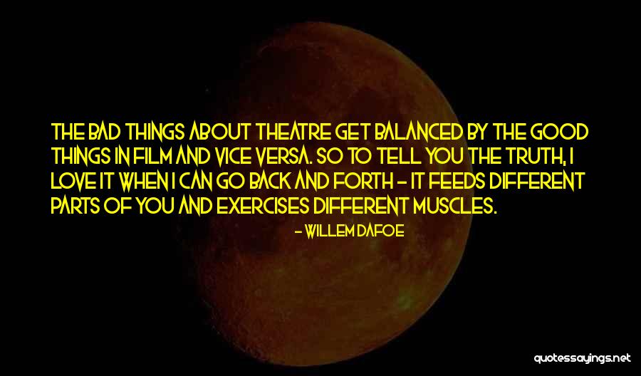 Self Love Exercises Quotes By Willem Dafoe Self Love Exercises Quotes By Willem Dafoe