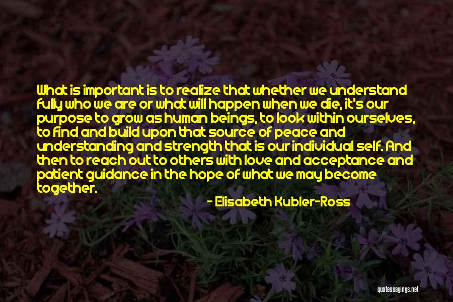 Self Love Purpose Quotes By Elisabeth Kubler-Ross Self Love Purpose Quotes By Elisabeth Kubler-Ross