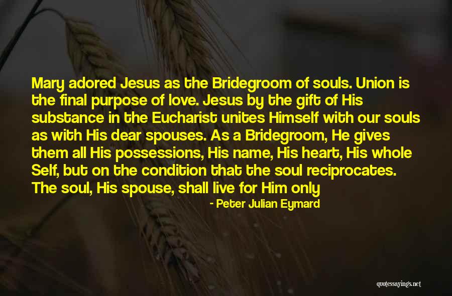 Self Love Purpose Quotes By Peter Julian Eymard Self Love Purpose Quotes By Peter Julian Eymard