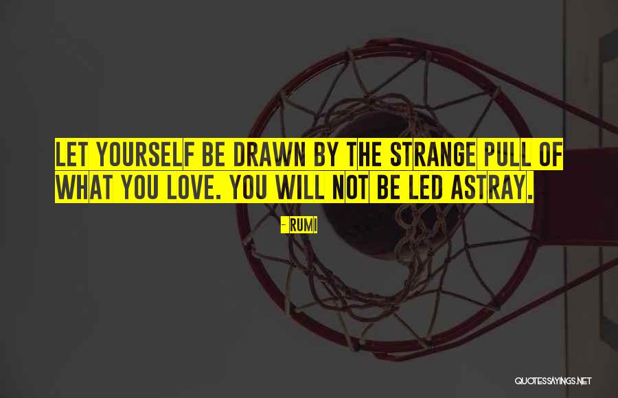 Self Love Rumi Quotes By Rumi Self Love Rumi Quotes By Rumi