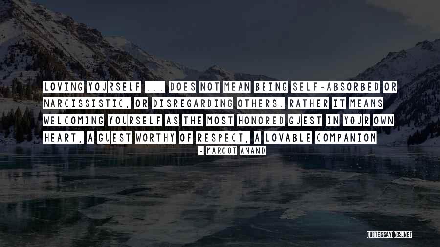 Self Love Self Respect Quotes By Margot Anand Self Love Self Respect Quotes By Margot Anand