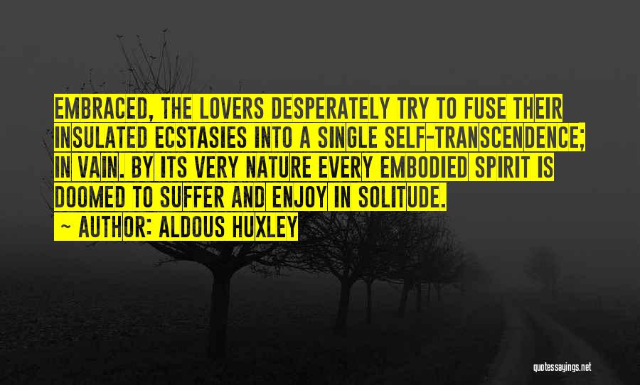 Self Lovers Quotes By Aldous Huxley